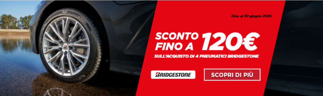 SCEGLI BRIDGESTONE, PER TE FINO A 120 € DI SCONTO IMMEDIATO!